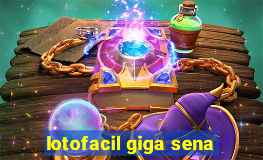 lotofacil giga sena